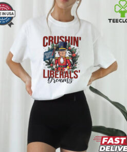 Nutcrackers Trump 47th president crushing liberals dreams shirt
