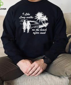 The Wonton Don I Like Long Walks On The Beach After Anal Shirt
