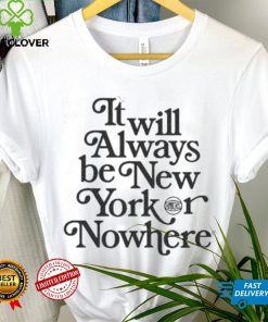 Nyon x knicks always nyk It will always be New York nowhere shirt