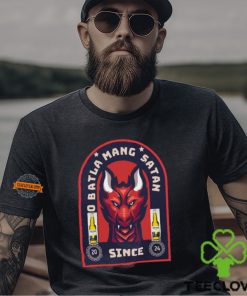 O Batla Mang Satan Since 2024 Shirt 1 O Batla Mang Satan Since 2024 Shirt