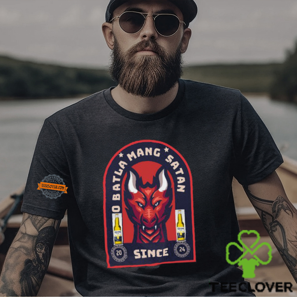 O Batla Mang Satan Since 2024 Shirt O Batla Mang Satan Since 2024 Shirt