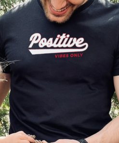 Positive vibes only logo 2022 shirt