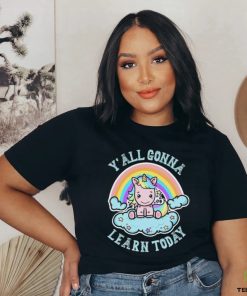 Unicorn Rainbow y’all gonna learn today art shirt