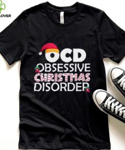 OCD Obsessive Christmas Disorder Funny Christmas Holiday Quotes Xmas Shirt 2 OCD Obsessive Christmas Disorder Funny Christmas Holiday Quotes Xmas Shirt