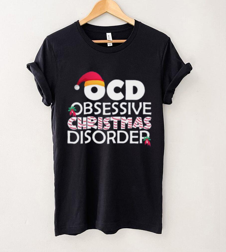 OCD Obsessive Christmas Disorder Funny Christmas Holiday Quotes Xmas Shirt OCD Obsessive Christmas Disorder Funny Christmas Holiday Quotes Xmas Shirt