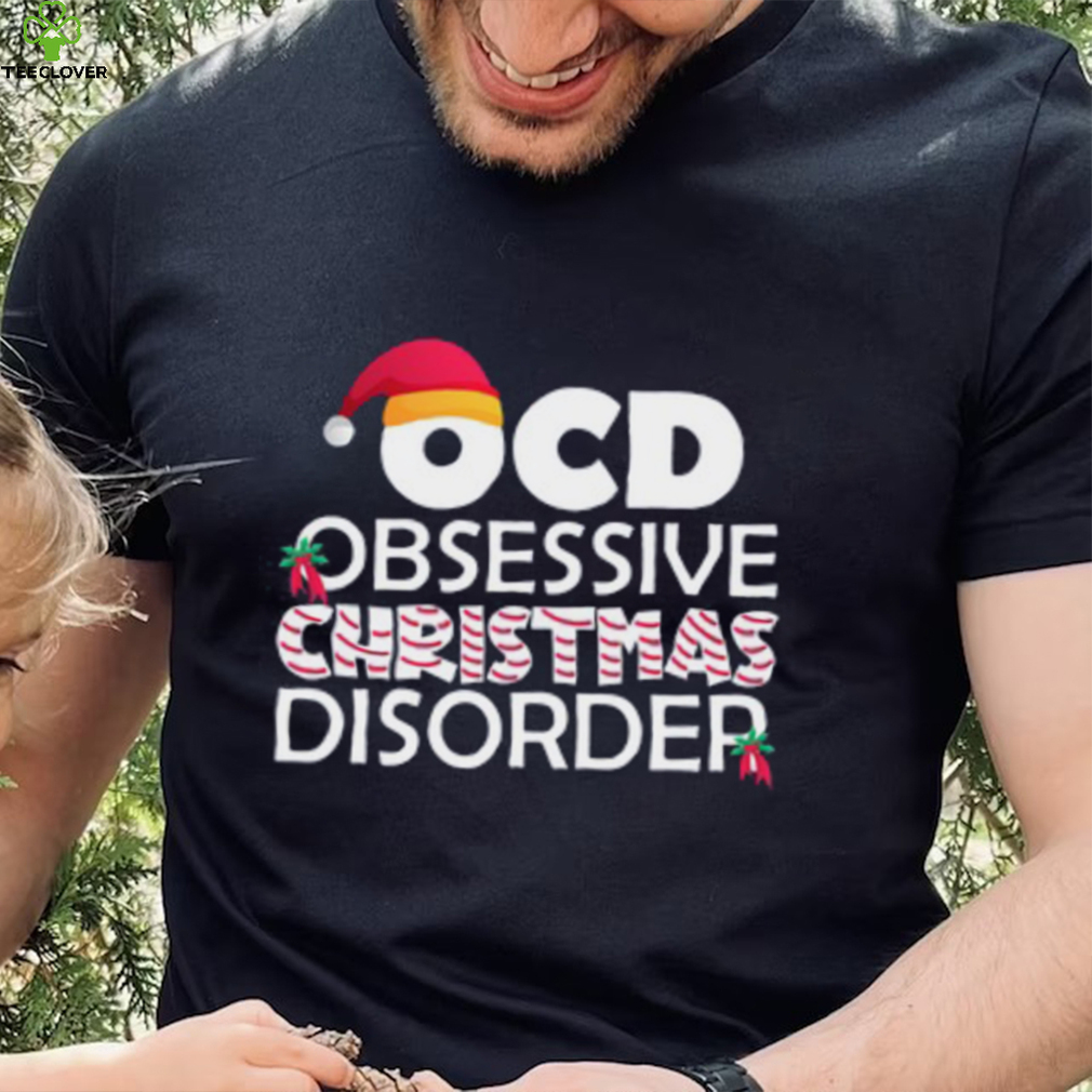 OCD Obsessive Christmas Disorder Funny Christmas Holiday Quotes Xmas Shirt OCD Obsessive Christmas Disorder Funny Christmas Holiday Quotes Xmas Shirt