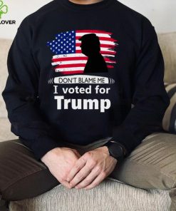 Dont blame me I voted for Trump flag shirt