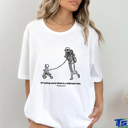 OFC Nicole is a leash mom shirt