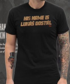 His Name Is Lukáš Dostál Shirt