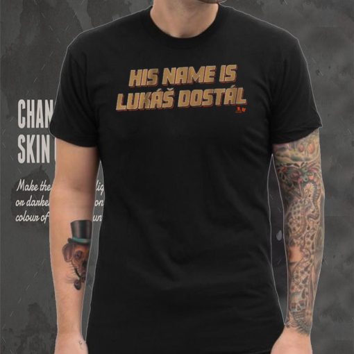 His Name Is Lukáš Dostál Shirt