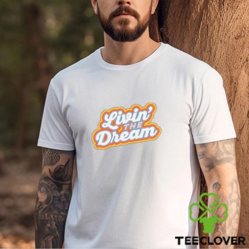 Living The Dream Vintage Retro Saying Shirt