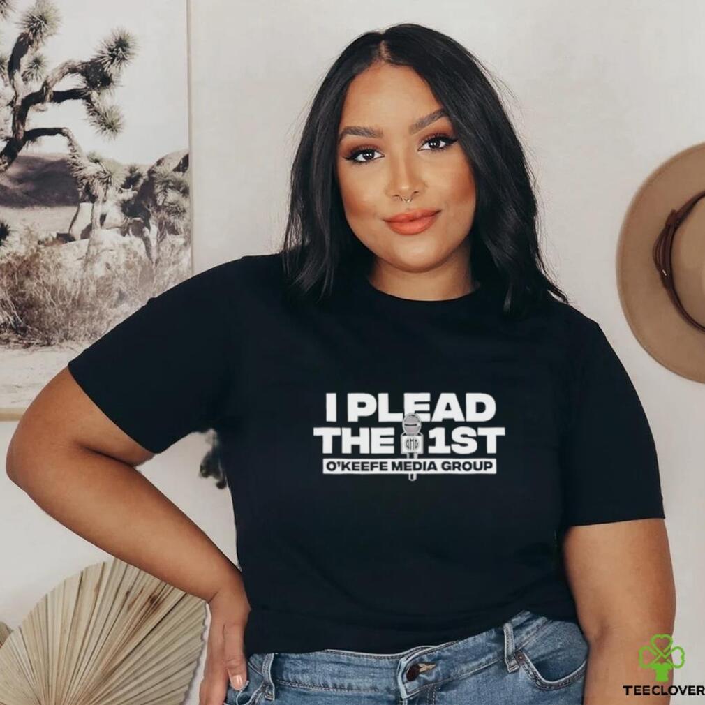 O’Keefe Media Group I Plead The 1St Shirt O’Keefe Media Group I Plead The 1St Shirt