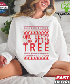 OMG becky look at her tree Christmas shirt