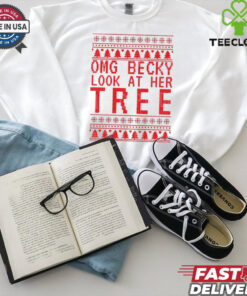 OMG becky look at her tree Christmas shirt