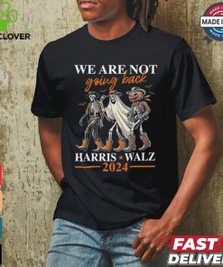 We Are Not Going Back Kamala Harris Walz 2024 Halloween Skeleton Costume T Shirt
