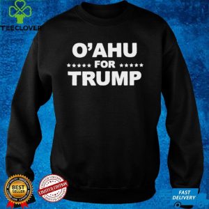 Oahu For Trump shirt