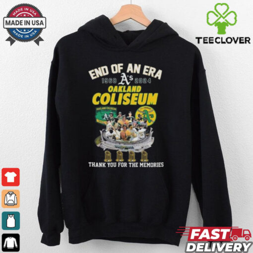 Oakland Athletic End Of An Era 1968 2024 Oakland Coliseum Thank You T hoodie, sweater, longsleeve, shirt v-neck, t-shirt