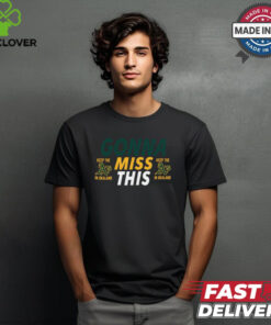 Oakland Athletics Gonna Miss This Keep The A’s In Oakland t shirt