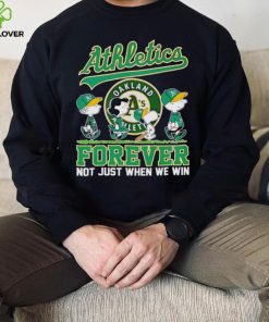 Oakland Athletics Snoopy Forever Not Just When We Win hoodie, sweater, longsleeve, shirt v-neck, t-shirt