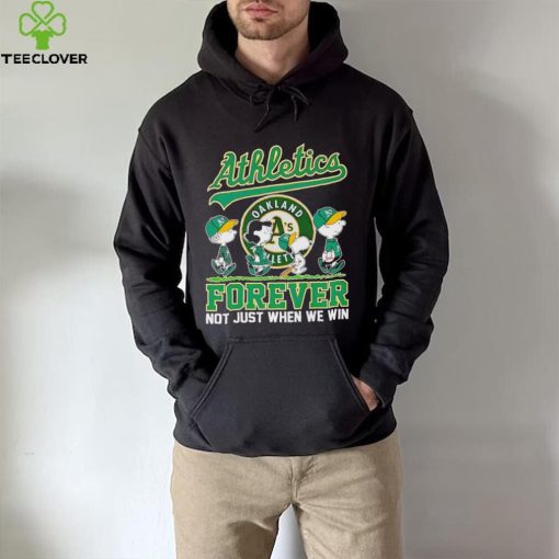 Oakland Athletics Snoopy Forever Not Just When We Win hoodie, sweater, longsleeve, shirt v-neck, t-shirt