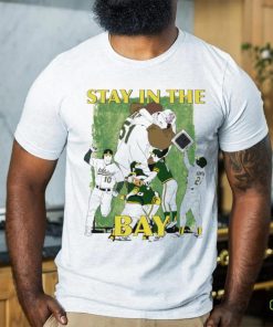 Oakland Athletics stay in the Bay art shirt