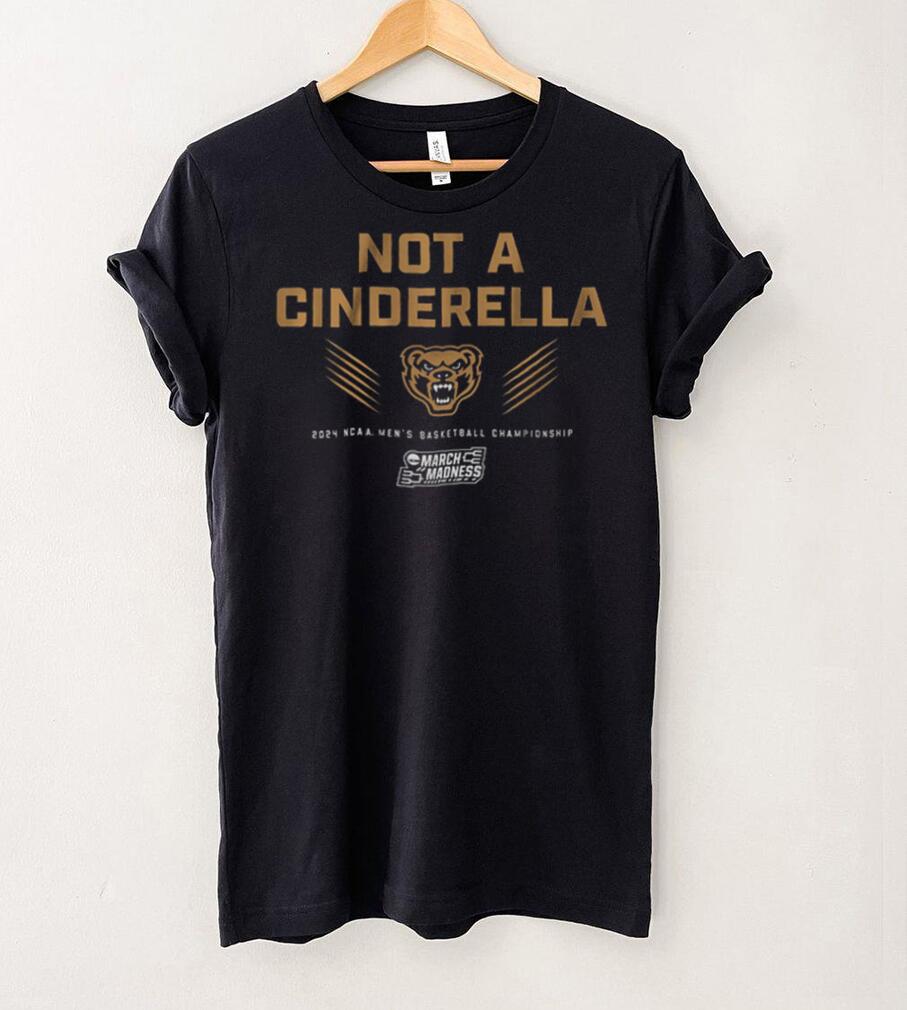 Oakland Basketball Not a Cinderella Shirt Oakland Basketball Not a Cinderella Shirt