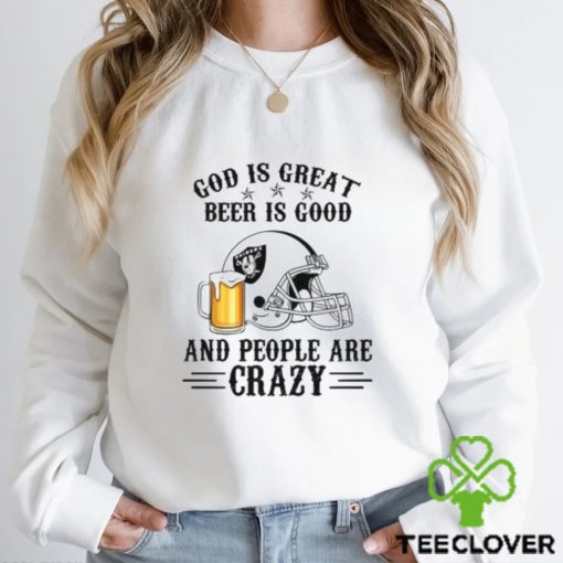Oakland Raiders God is Great Beer is Good And People Are Crazy Football NFL Shirt