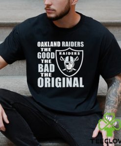 Oakland Raiders The Good The Bad The Original Shirt 2 Oakland Raiders The Good The Bad The Original Shirt