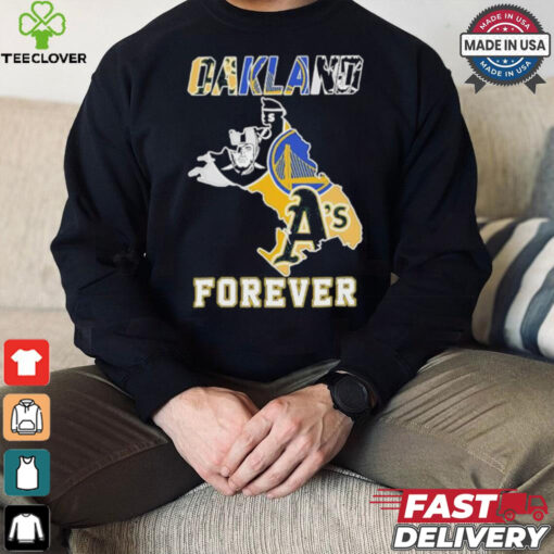 Oakland Sports Teams Oakland Forever Shirt
