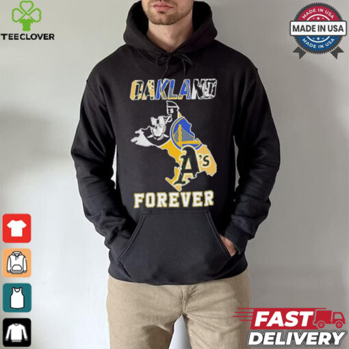 Oakland Sports Teams Oakland Forever Shirt