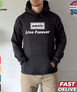 Oasis Live Forever T hoodie, sweater, longsleeve, shirt v-neck, t-shirt