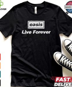 Oasis Live Forever T hoodie, sweater, longsleeve, shirt v-neck, t-shirt