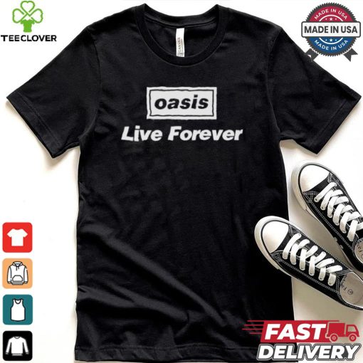 Oasis Live Forever T hoodie, sweater, longsleeve, shirt v-neck, t-shirt