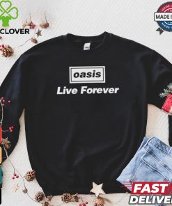 Oasis Live Forever T hoodie, sweater, longsleeve, shirt v-neck, t-shirt