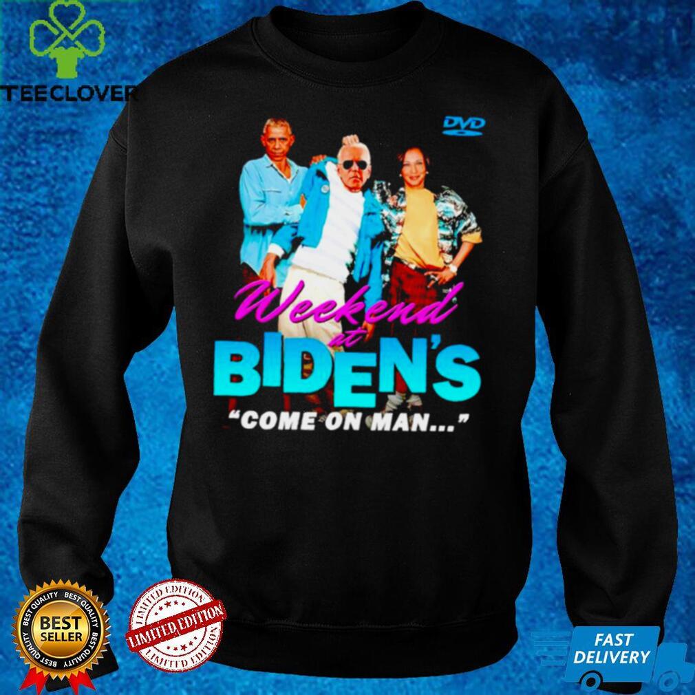 Obama and Kamala weekend at Bidens come on man shirt