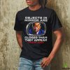 Objects in the mirror are closer than they appear Trump 2024 hoodie, sweater, longsleeve, shirt v-neck, t-shirt