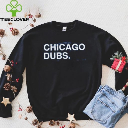 Obvious Shirts Chicago Cubs Chicago Dubs Long Sleeve Shirt