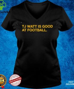 Obvious tj Watt Is Good At Football T Shirt