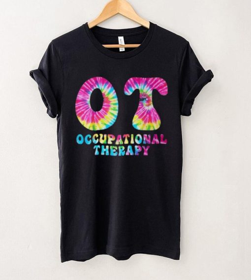 Occupational Therapy Ot Month Therapist Tie Dye T Shirt