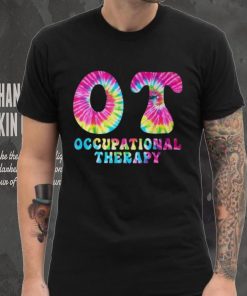 Occupational Therapy Ot Month Therapist Tie Dye T Shirt