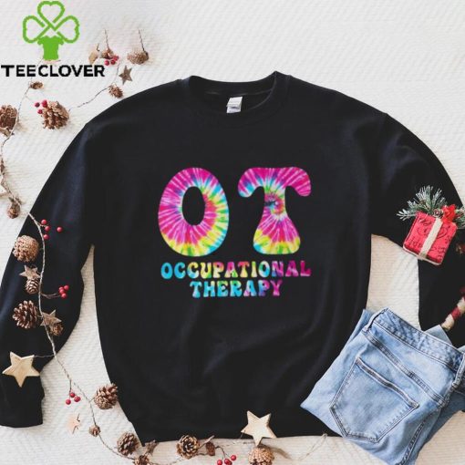 Occupational Therapy Ot Month Therapist Tie Dye T Shirt