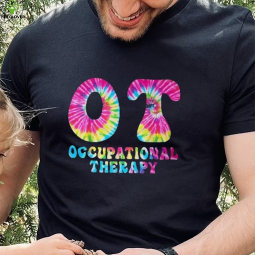 Occupational Therapy Ot Month Therapist Tie Dye T Shirt