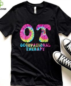 Occupational Therapy Ot Month Therapist Tie Dye T Shirt