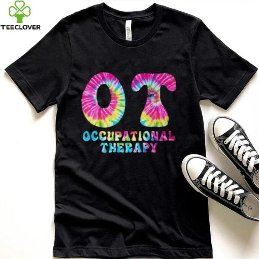 Occupational Therapy Ot Month Therapist Tie Dye T Shirt