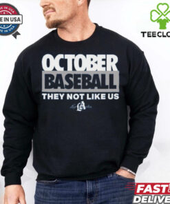 October Baseball They Not Like Us Los Angeles T Shirt