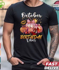 October Birthday Vibes shirt