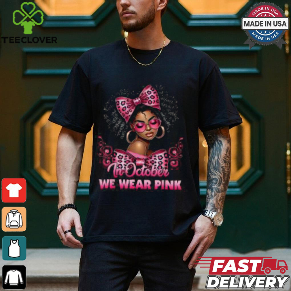 October Breast Cancer Awareness Shirt, Support Black Women and Pink Ribbon October Breast Cancer Awareness Shirt, Support Black Women and Pink Ribbon