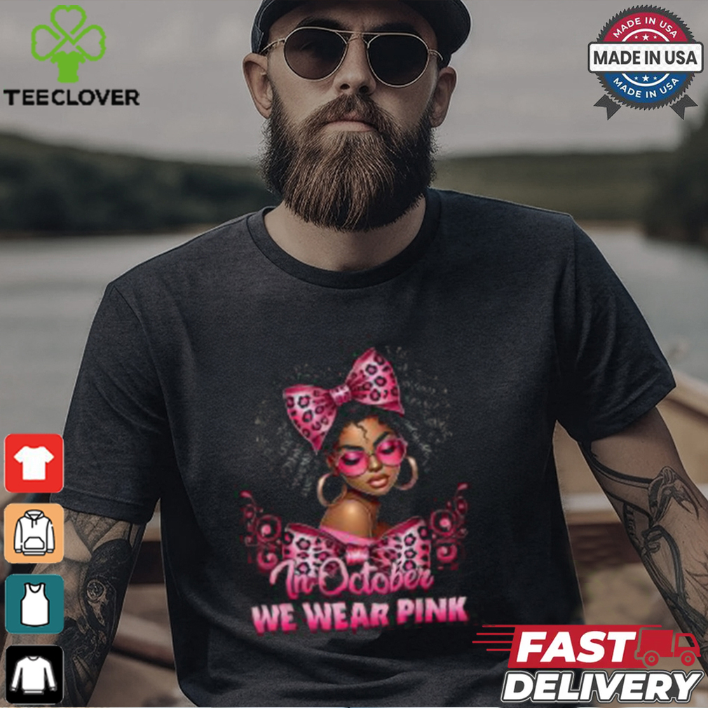 October Breast Cancer Awareness Shirt, Support Black Women and Pink Ribbon October Breast Cancer Awareness Shirt, Support Black Women and Pink Ribbon