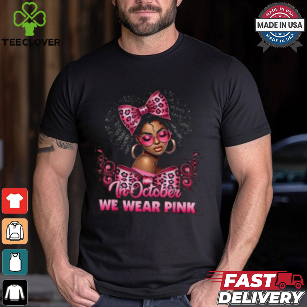 October Breast Cancer Awareness Shirt, Support Black Women and Pink Ribbon October Breast Cancer Awareness Shirt, Support Black Women and Pink Ribbon