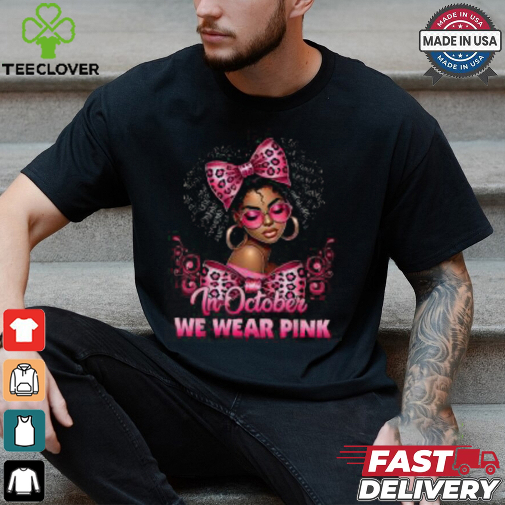 October Breast Cancer Awareness Shirt, Support Black Women and Pink Ribbon October Breast Cancer Awareness Shirt, Support Black Women and Pink Ribbon